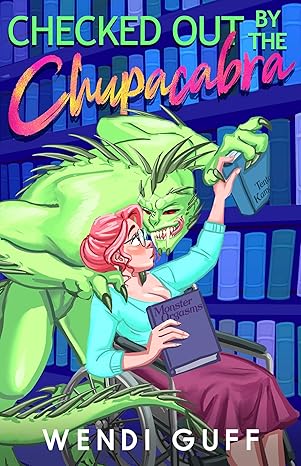 Wendi Guff: Checked Out By the Chupacabra (EBook, Monster Heart Ink)