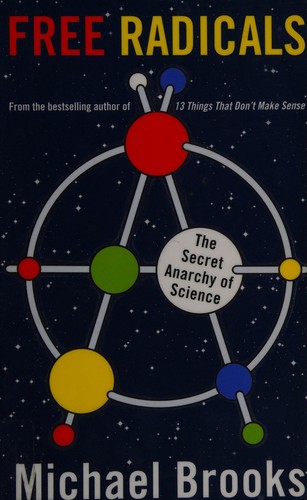 Michael Brooks: Free radicals (2011, Profile Books)